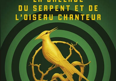 Hunger Games La ballade du serpent et de l'oiseau chanteur : un livre a offrir aux ados