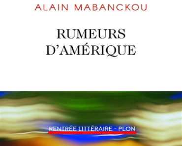 Rumeurs d’Amérique d’Alain Mabanckou