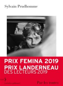Prix Fémina 2019 : Par les routes de Sylvain Prudhomme