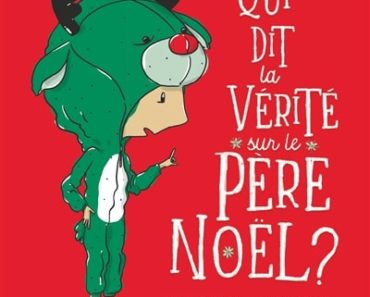 Qui dit la vérité sur le Père Noël ? de Géraldine Collet et Stéphane Kiehl