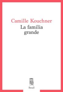La famila grande de Camille Kouchner : livre rentrée littéraire janvier 2021