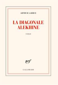 la diagonale alekhine : nouveau livre arthur larrue