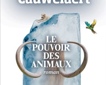 Le pouvoir des animaux de Didier Van Cauwelaert