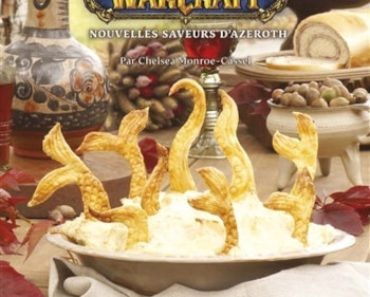 Le livre cuisine officiel de World of Warcraft : nouvelles saveurs d’Azeroth de Chelsea Monroe-Cassel