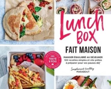Lunch box fait maison : manger équilibré au déjeuner