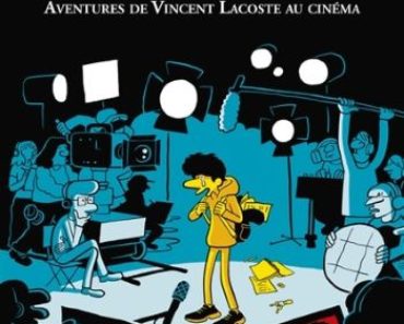 Le jeune acteur, tome 1 : les aventures de Vincent Lacoste au cinéma de Riad Sattouf