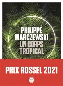 un corps tropical prix litteraire 2021