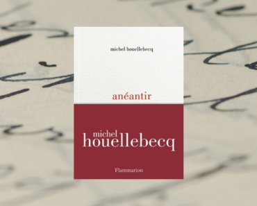 Anéantir : tout ce qu’il faut savoir du nouveau livre de Michel Houellebecq