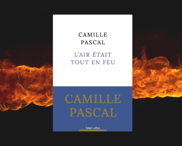 L’air était tout en feu de Camille Pascal : de l’art du complot au temps de la régence, mode d’emploi